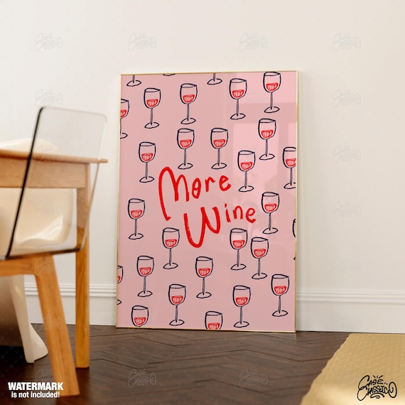 More Wine Pink Hand Drawn Wine Glasses Kitchen Art Poster for Bar Carts