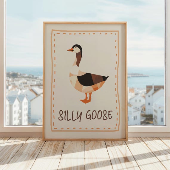 Silly Goose Print Funny Wall Art For Kids Or Kitchen Whimsical Farmhouse Animal Cute Rustic Cottage Core Poster