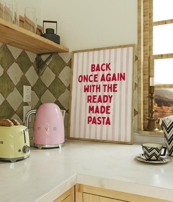 Ready Made Pasta Funny Kitchen Decor, Foodie Quote Poster