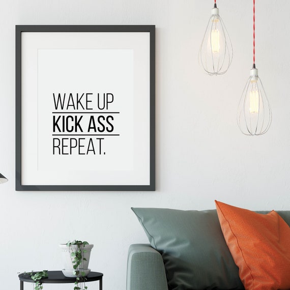 Wake Up Kick Ass Repeat Motivational Wall Decor Motivational Quotes Entrepreneur Art Gift Inspirational
