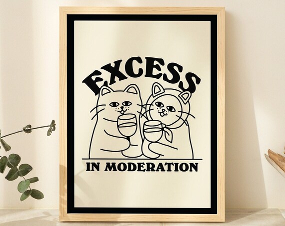 Excess In Moderation Funny Cat Wine Poster Minimalist Kitchen Bar Print