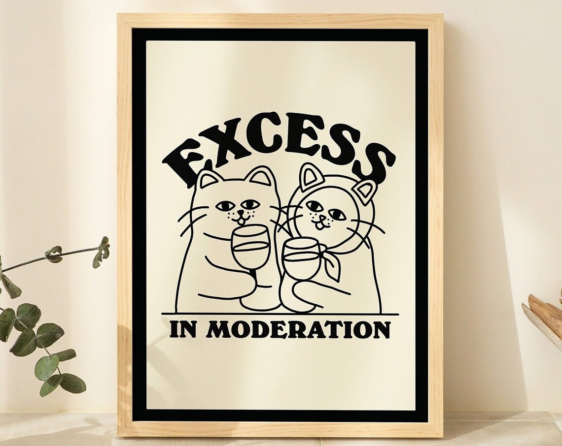 Excess In Moderation Funny Cat Wine Poster Minimalist Kitchen Bar Print