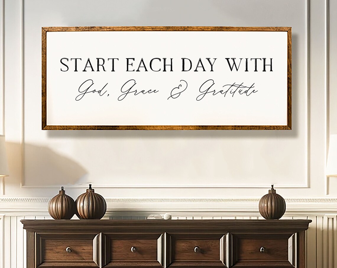 Start Each Day With God Grace And Gratitude Farmhouse Sign Poster