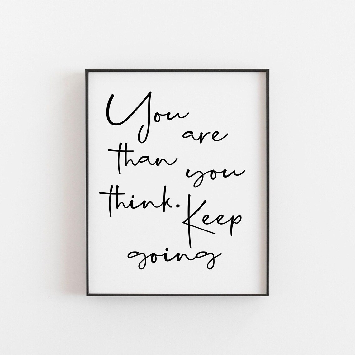 You Are Stronger Than You Think Keep Going Motivational Script Wall Art