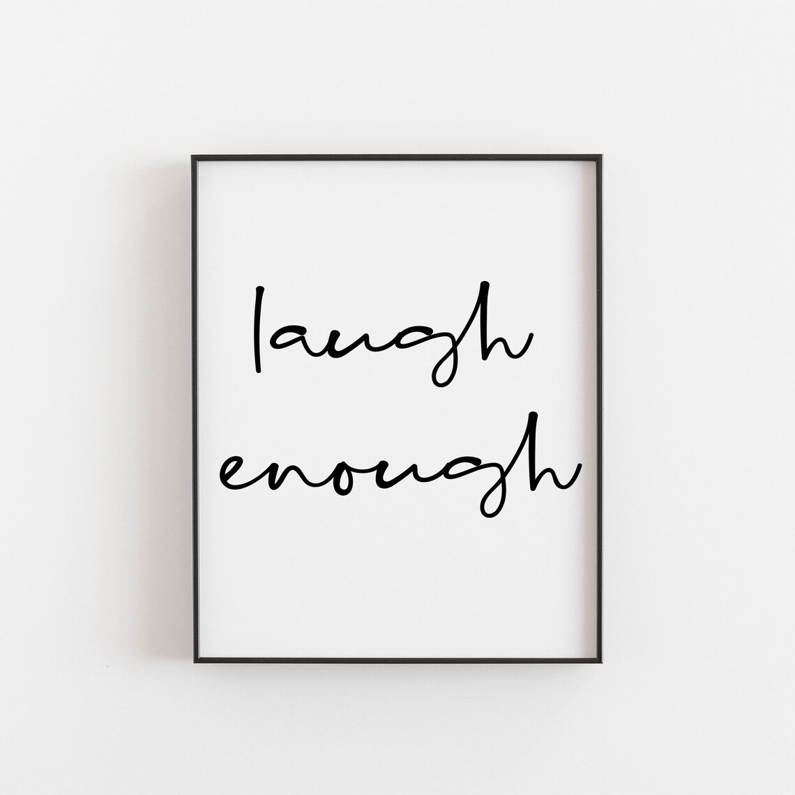 Laugh Enough Print Positive Quotes Motivational Quote Phrase Black And White Prints Living Room Hallway
