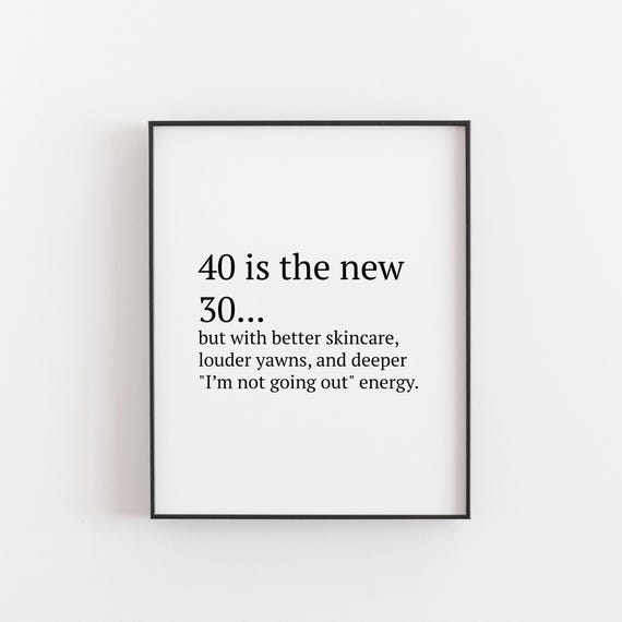 Funny 40th Birthday Print For Women 40 Is The New 30 Quote Wall Art Skincare And Yawns Decor Turning Gift Her Gifts