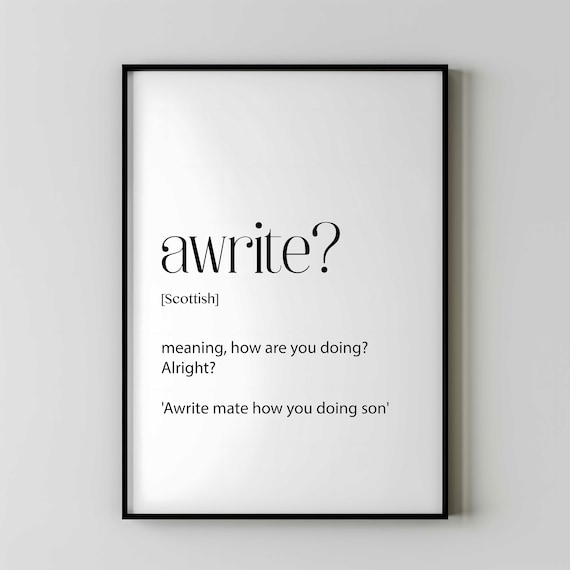 Scottish Awrite Art Print, Culture Gift