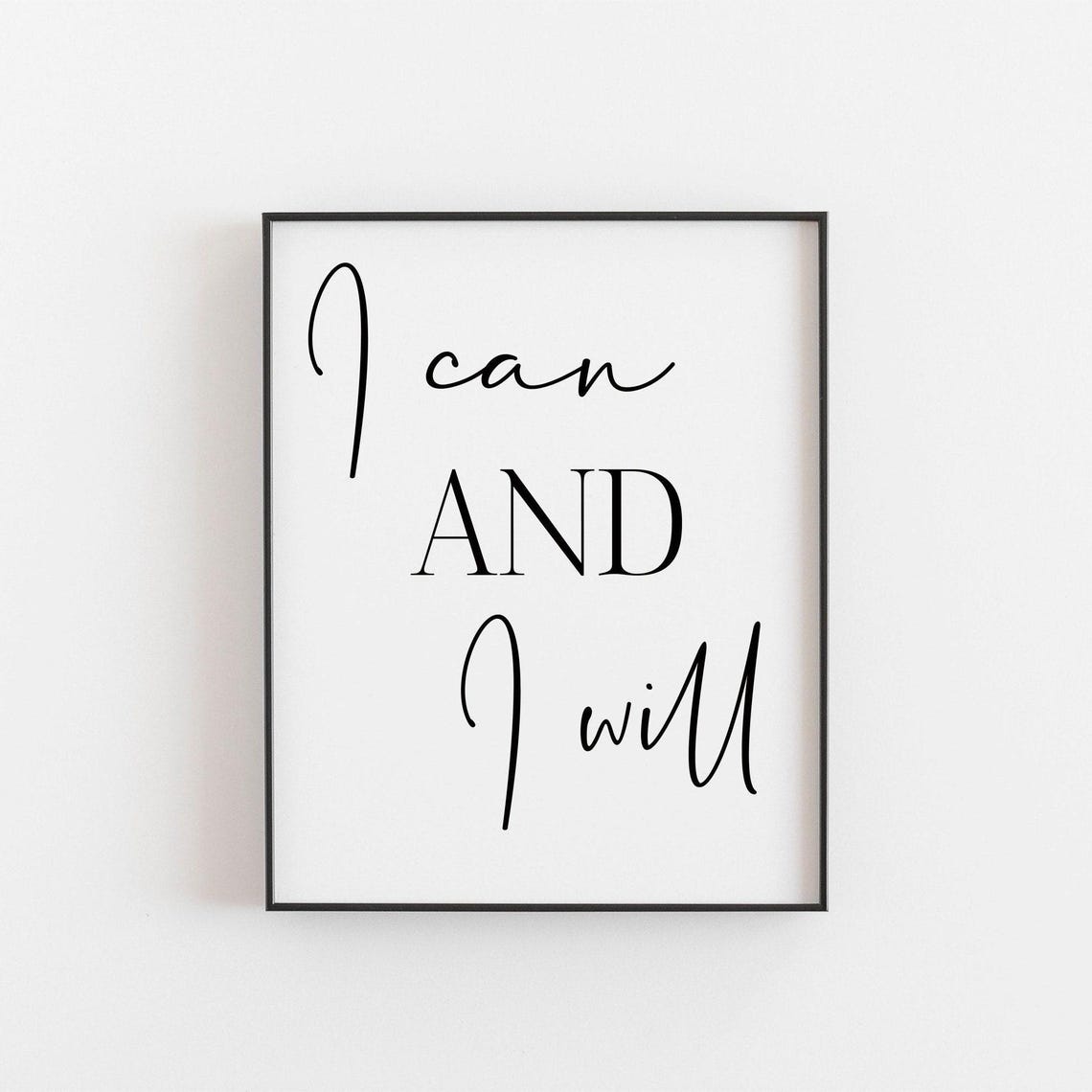 I Can and I Will Script Quote Minimalist Motivational Wall Print