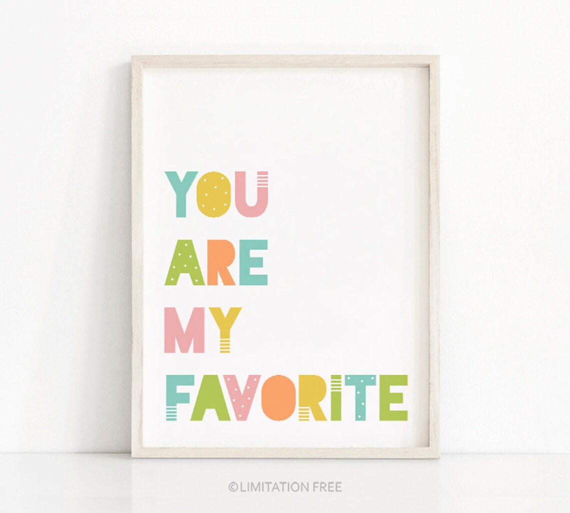 You Are My Favorite Colorful Quote Nursery Wall Poster Kids Room Decor