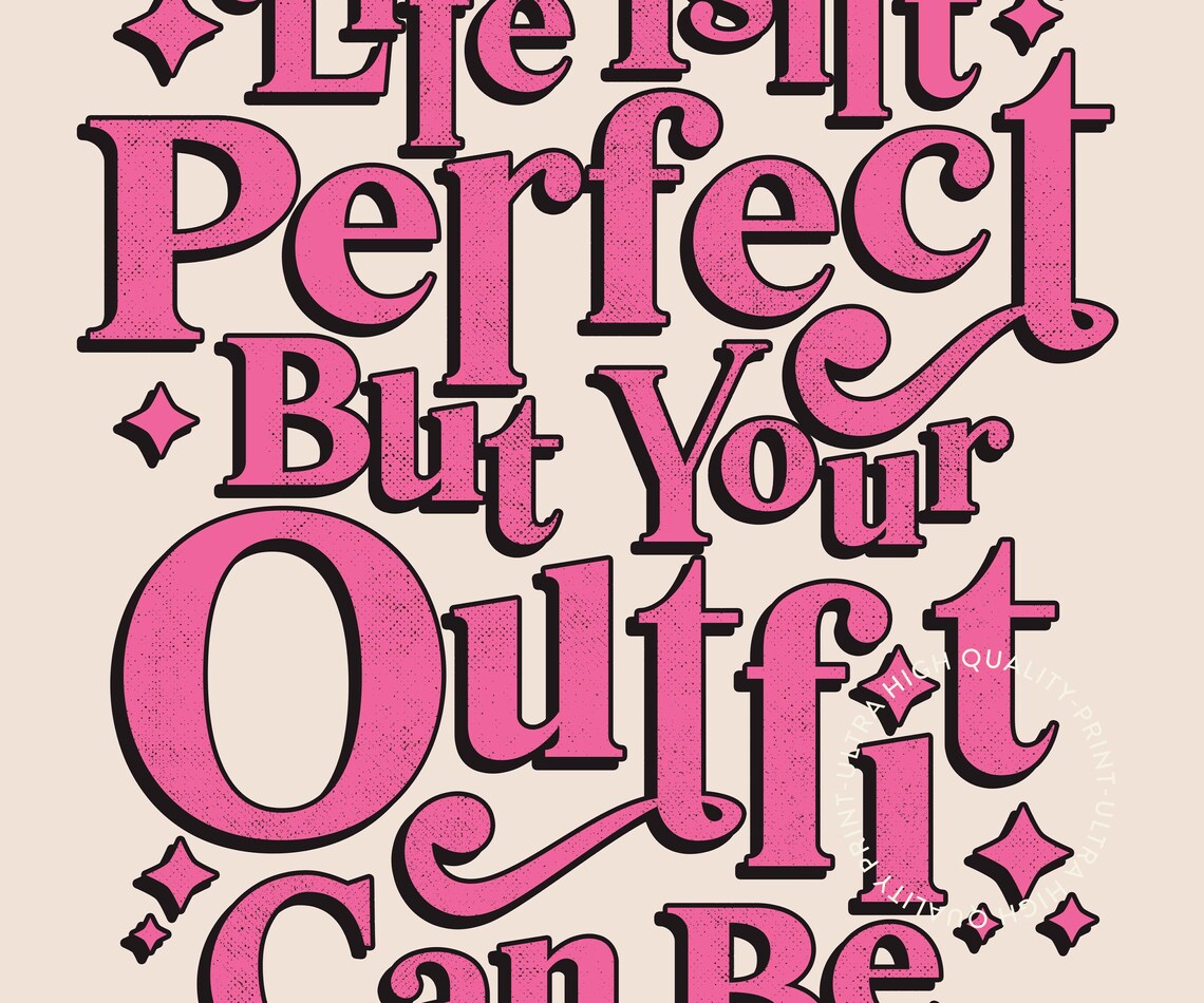 Life Isnt Perfect But Your Outfit Can Be Pink Retro Quote Print - Image 5