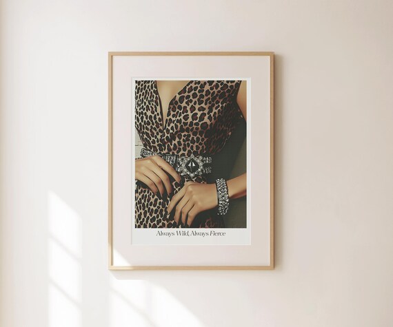 Always Wild Always Fierce Leopard Dress Fashion Editorial Print