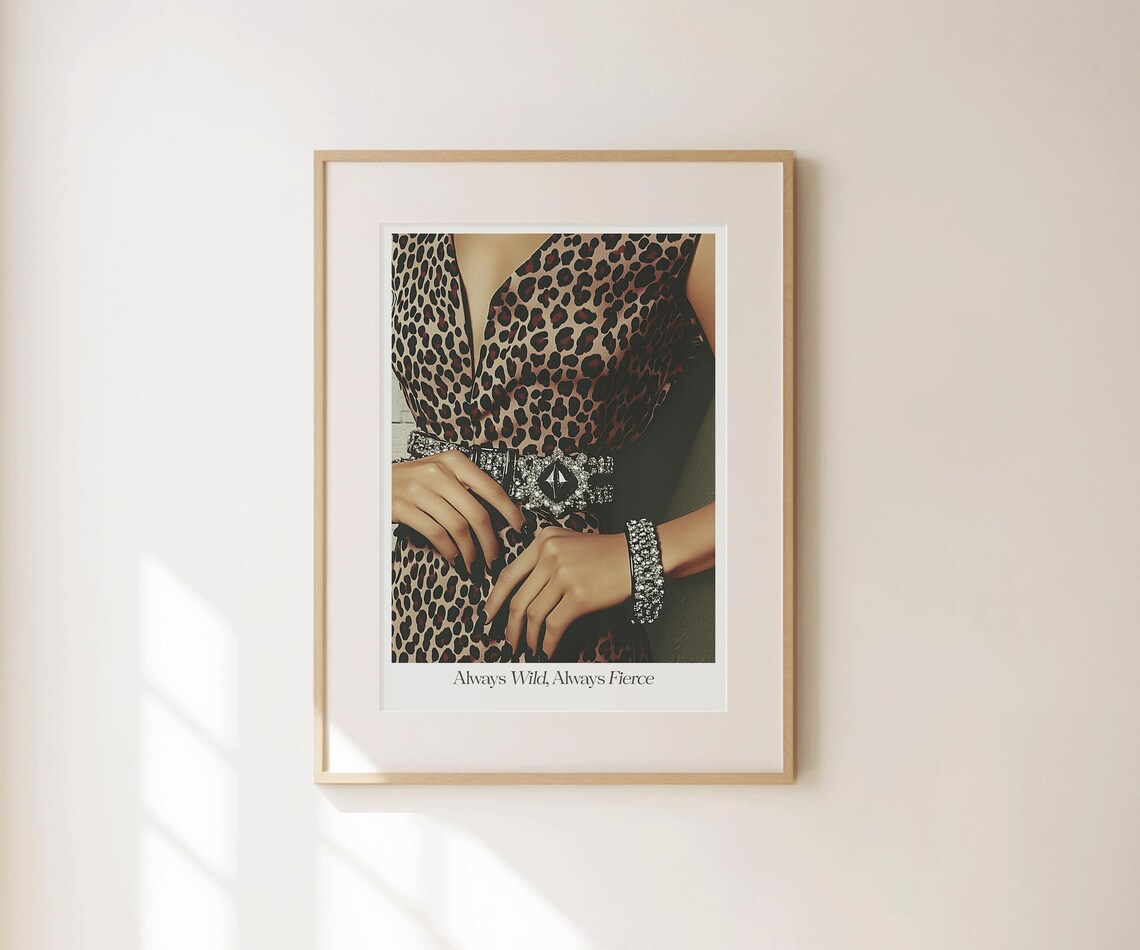 Always Wild Always Fierce Leopard Dress Fashion Editorial Print