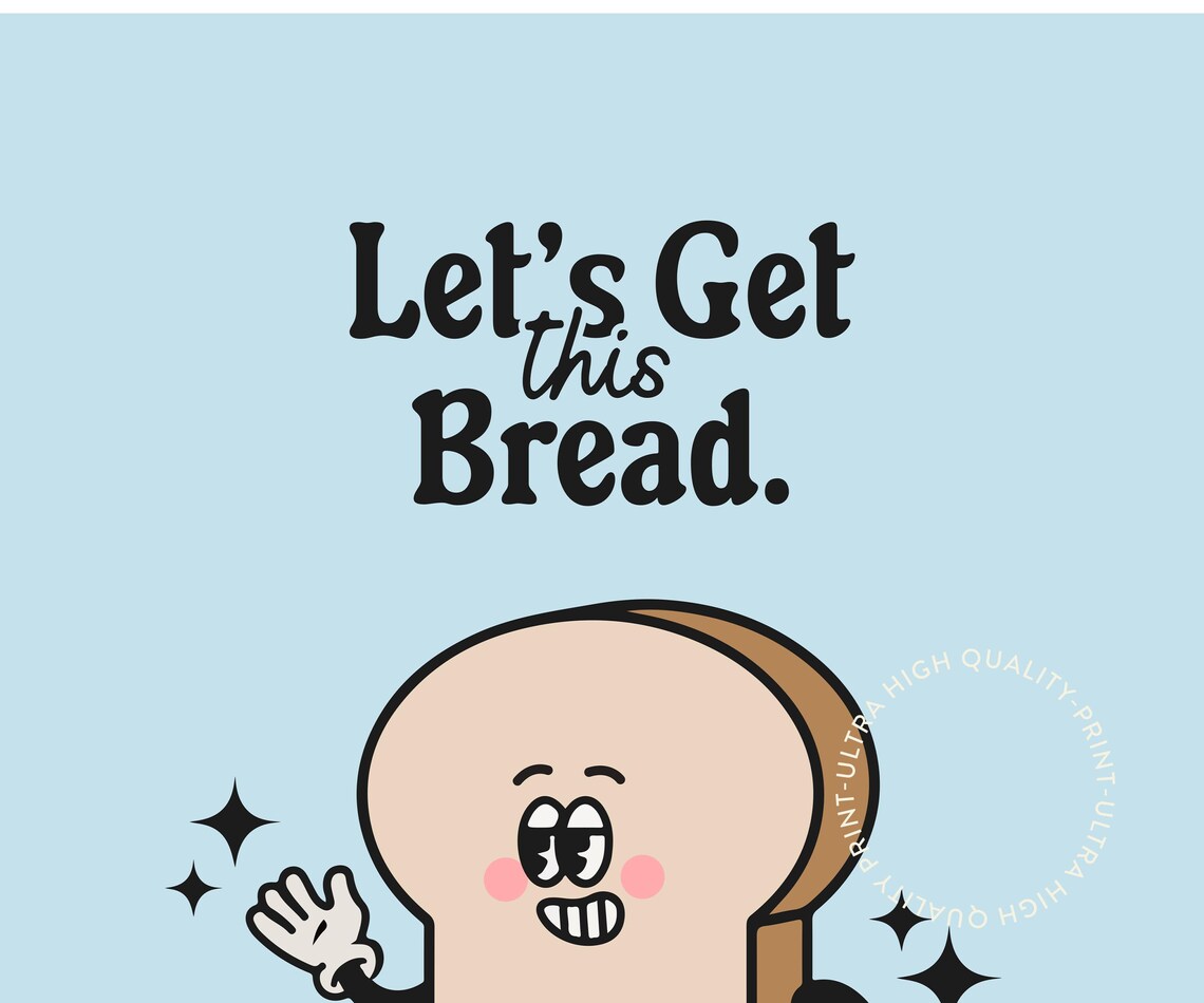 Lets Get This Bread Cartoon Toast Light Blue Cute Motivational Poster - Image 5
