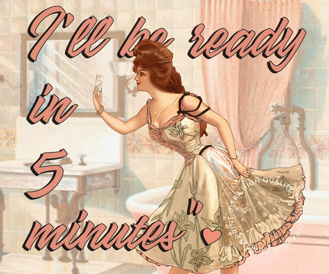 Of Course I'll Be Ready In 5 Minutes Vintage Pin Up Coquette Decor Poster - Image 5