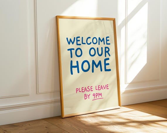 Welcome To Our Home Please Leave By 9 Pm Print Funny Housewarming Art