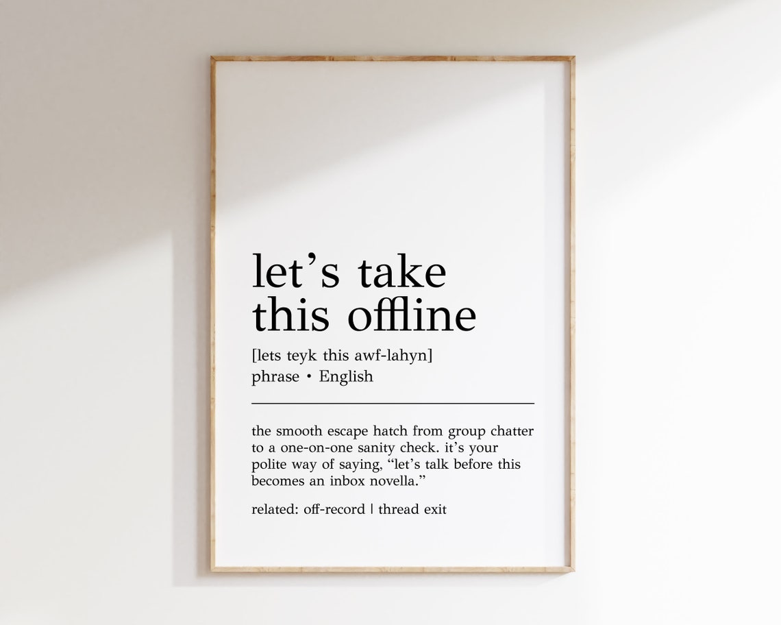 Funny Lets Take This Offline Email Phrase Definition Office Poster