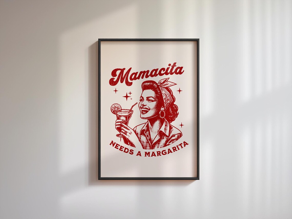 Mamacita Needs A Margarita, Funny Tequila Poster - Image 3