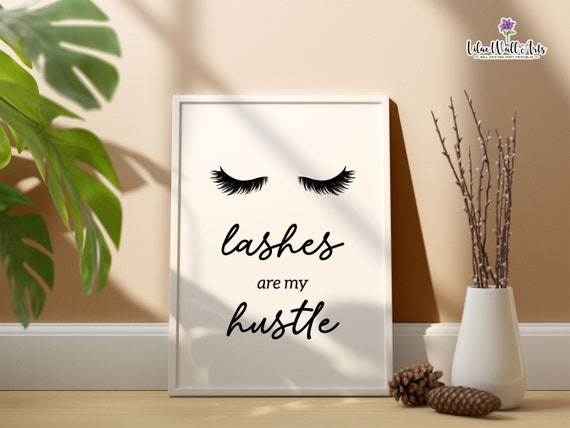 Lashes Are My Hustle Lash Tech Gifts Lash Artist Gift Lash Room Dcor Lash Salon Dcor Lash Quotes Lash Prints Lash Studio Lash Boss