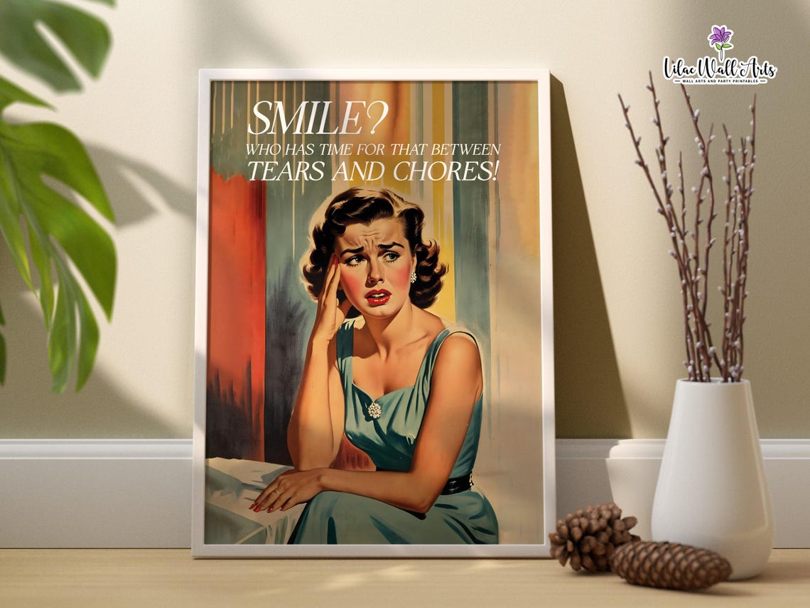 Smile Who Has Time For That Between Tears And Chores Retro Poster - Image 3