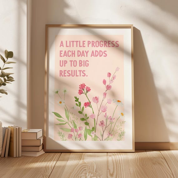 A Little Progress Each Day Adds Up To Big Results Positive Poster Motivational Art Print Inspirational Wall