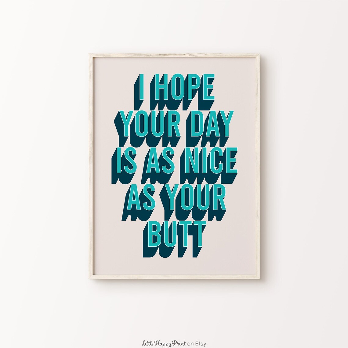 I Hope Your Day Is As Nice As Your Butt Retro Funny Bathroom Poster