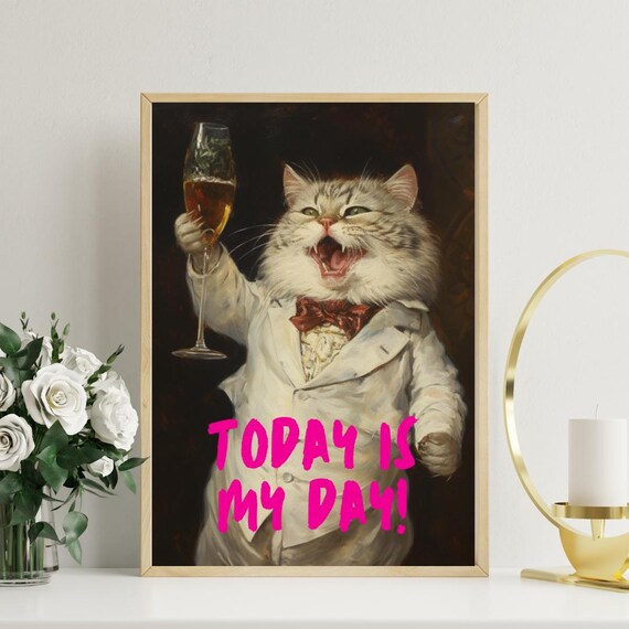 Today Is My Day Cat In Suit Champagne Celebration Funny Poster