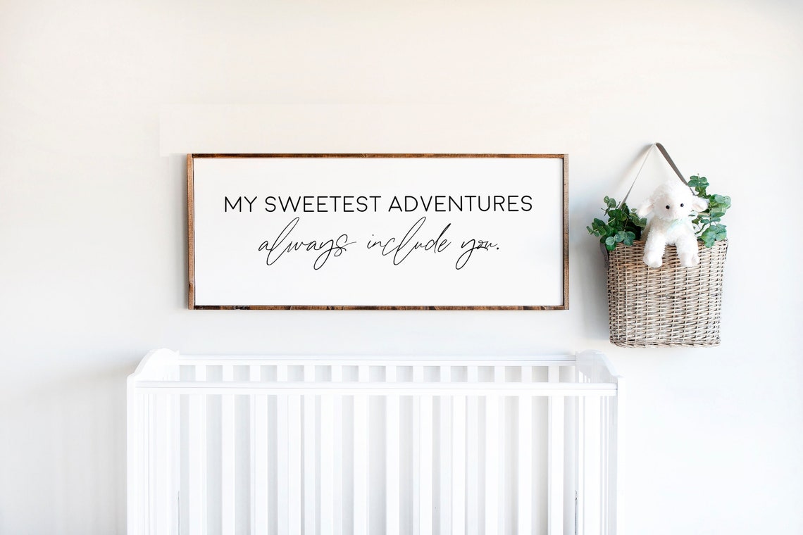 My Sweetest Adventures Always Include You Nursery Sign Wall Poster