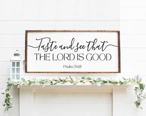 Taste And See That The Lord Is Good Psalm 34 8 Scripture Sign Poster