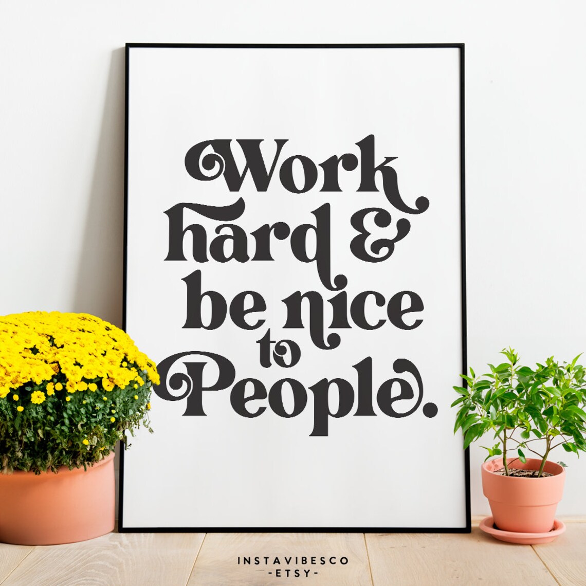 Work Hard Be Nice To People Retro Quote Art Print