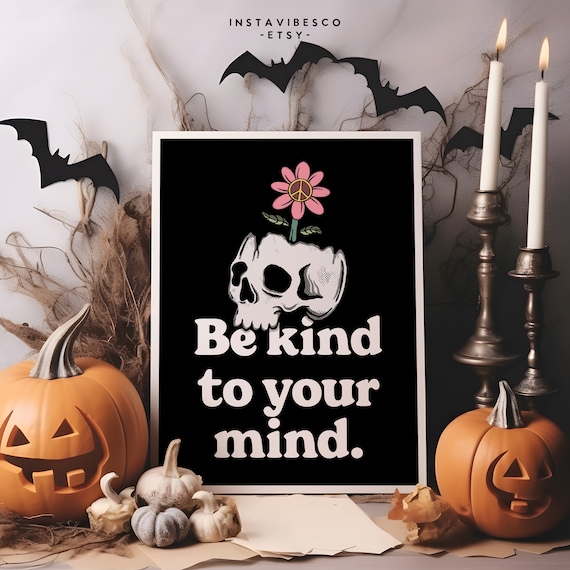 Be Kind To Your Mind Skull Peace Flower Halloween Quote Poster