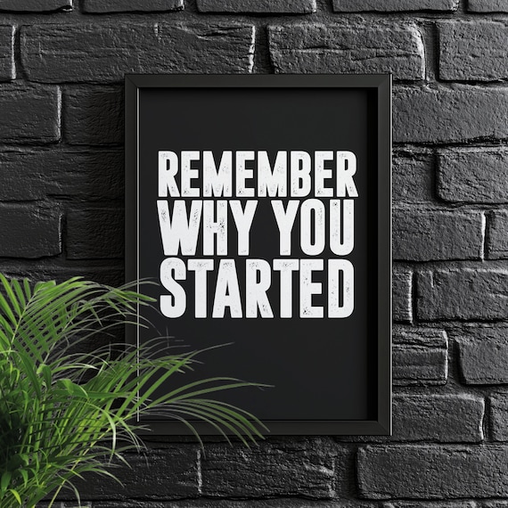 Remember Why You Started Motivational Quote Bold Typography Poster