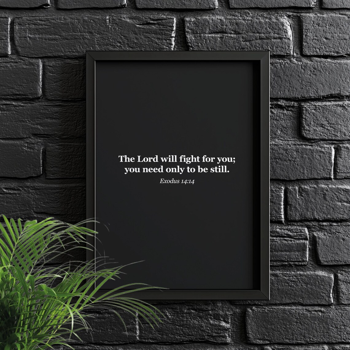 The Lord Will Fight For You You Need Only Be Still Exodus 1414 Poster