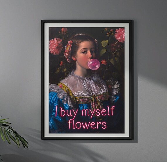 Neon I Buy Myself Flowers Altered Vintage Portrait Quote Poster