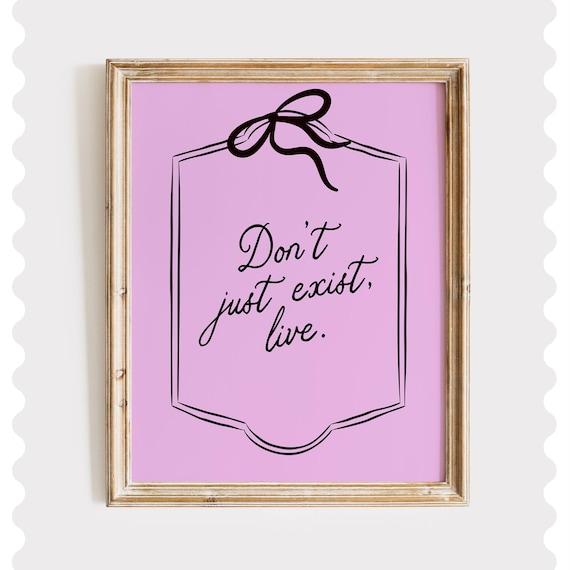 Don't Just Exist Live Pink Bow Plaque Inspirational Quote Poster