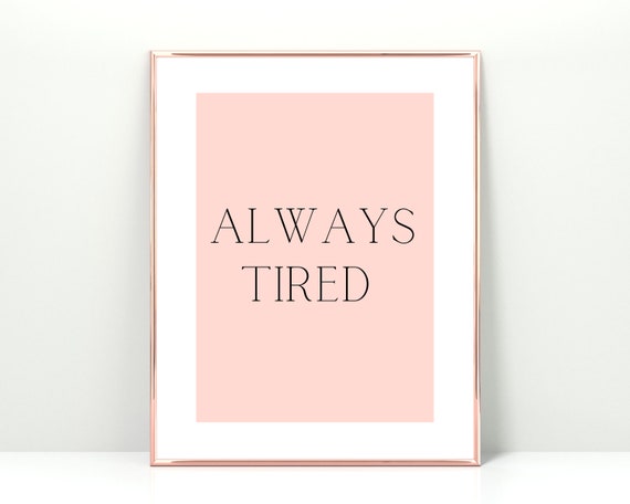 Always Tired Sign Cute Decor For Girls Dorm Feminine Office Desk Her Pink Gifts New Mom