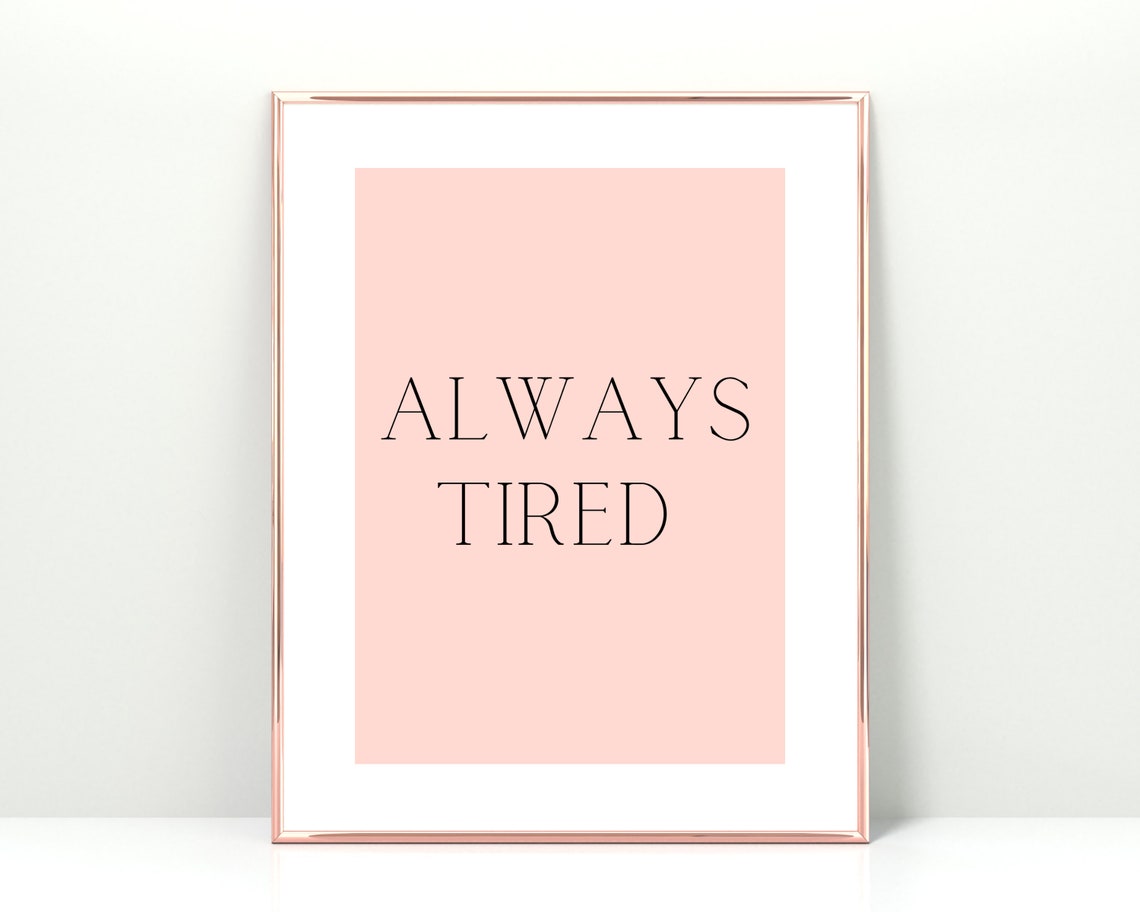 Always Tired Funny Quote Minimalist Pink Typography Wall Poster