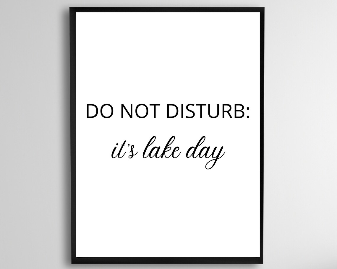 Do Not Disturb Its Lake Day Black White Minimalist Quote Wall Art