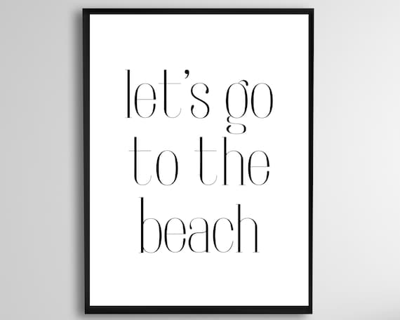 Let's Go To The Beach Minimalist Typography Poster Black Serif Quote Art