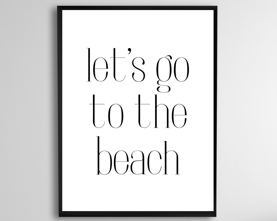 Let's Go To The Beach Minimalist Typography Poster Black Serif Quote Art