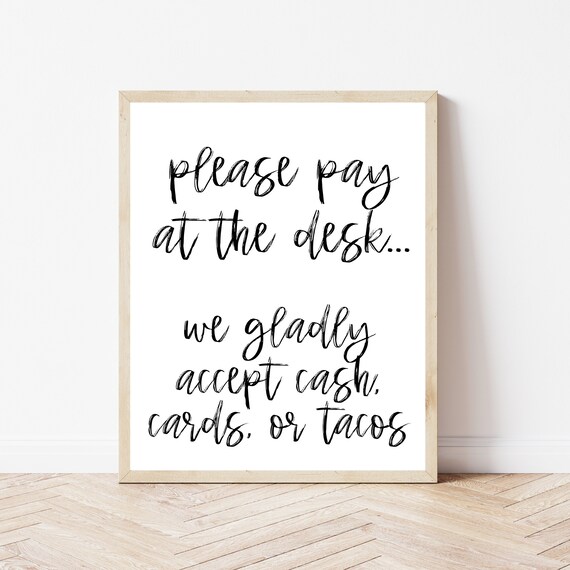 Please Pay at the Desk We Accept Cash Cards or Tacos Salon Poster