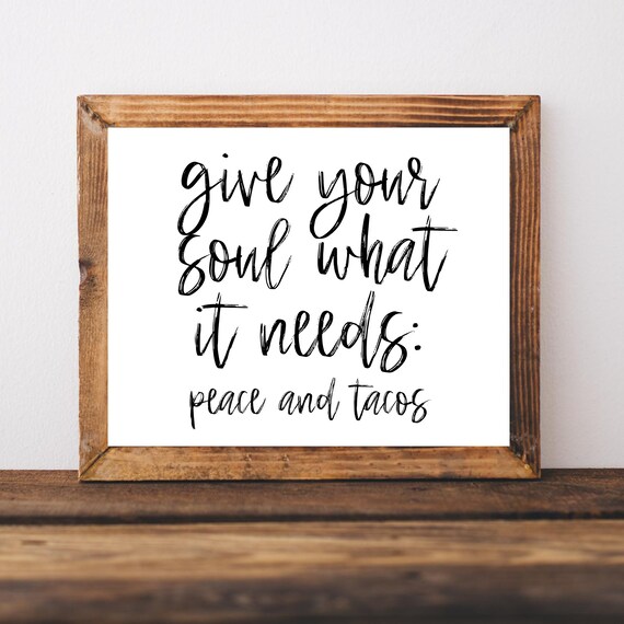 Give Your Soul What It Needs Peace And Tacos Funny Kitchen Sign Wall Art