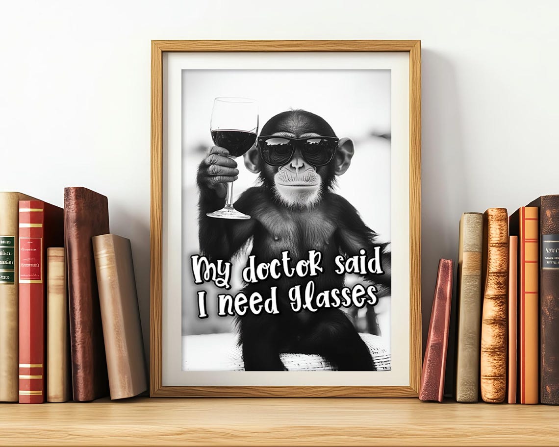 Monkey With Sunglasses My Doctor Said I Need Glasses Funny Wall Art - Image 3