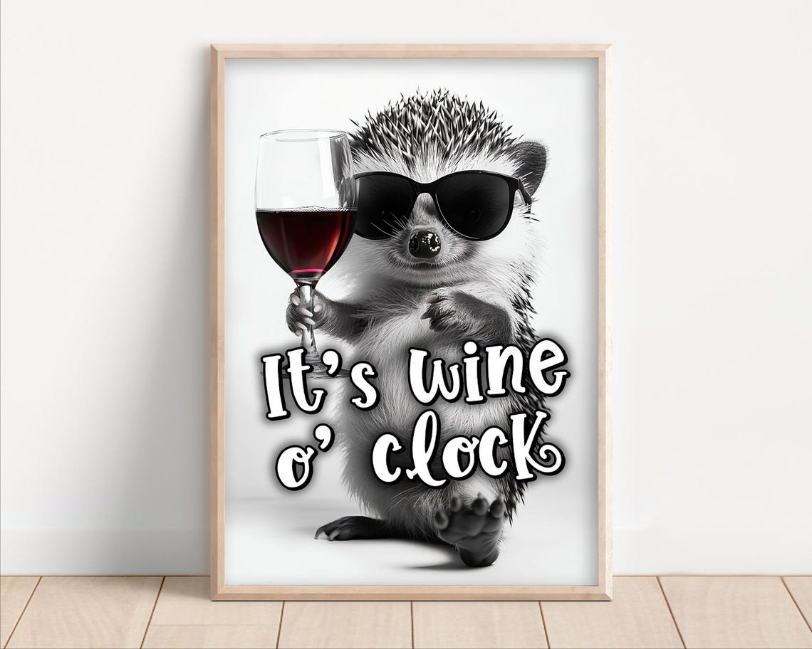 Its Wine O Clock Funny Wine Sayings Hedgehog Drinking Red Wine Funny Kitchen Wall Art Funny Animal Photo Print Decor Ai Art