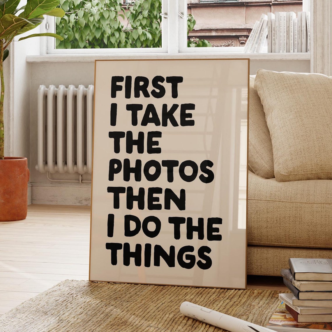 First I Take The Photos Black Typography Photographer Quote Poster