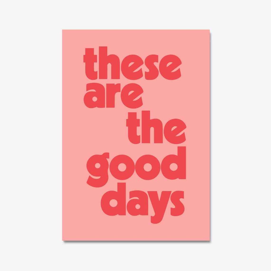 These Are the Good Days Retro Rounded Red Lettering Quote Poster