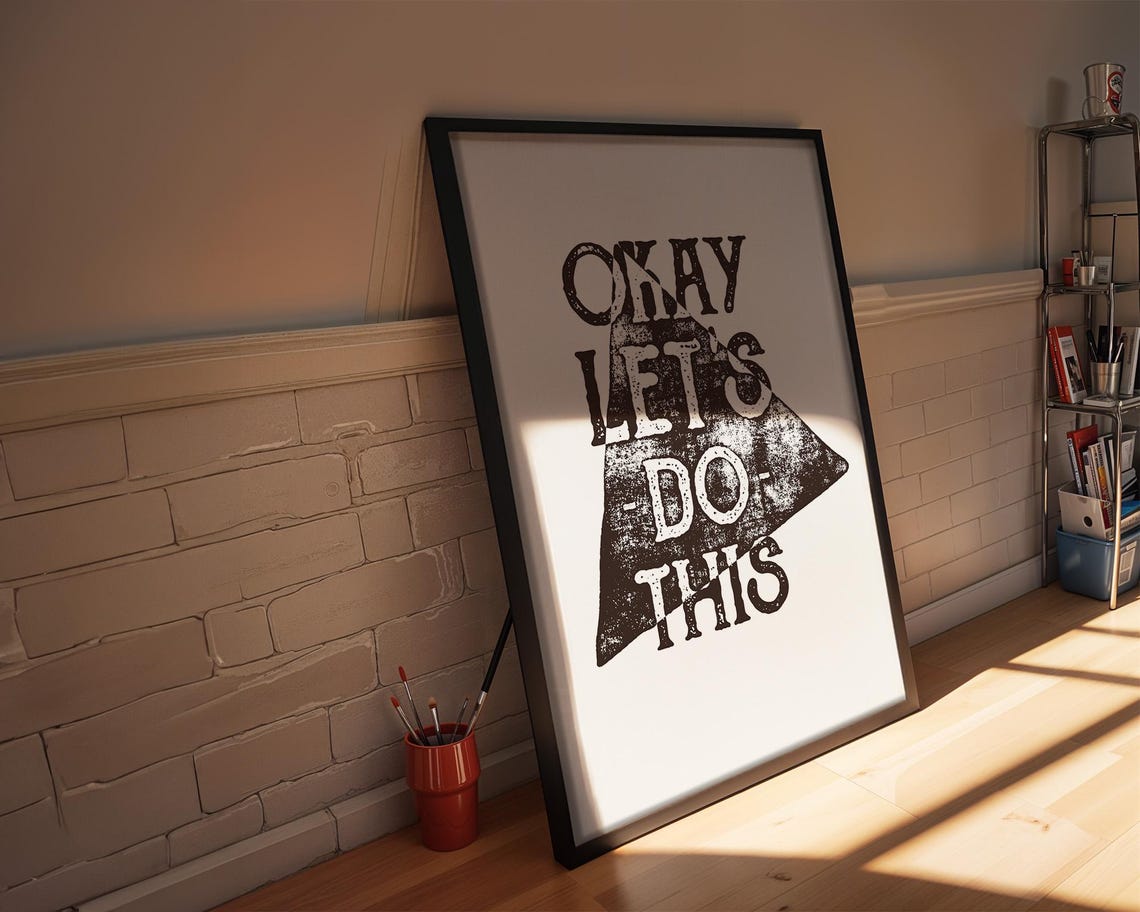 Okay Let's Do This Black Grunge Triangle Bold Quote Art Poster - Image 3