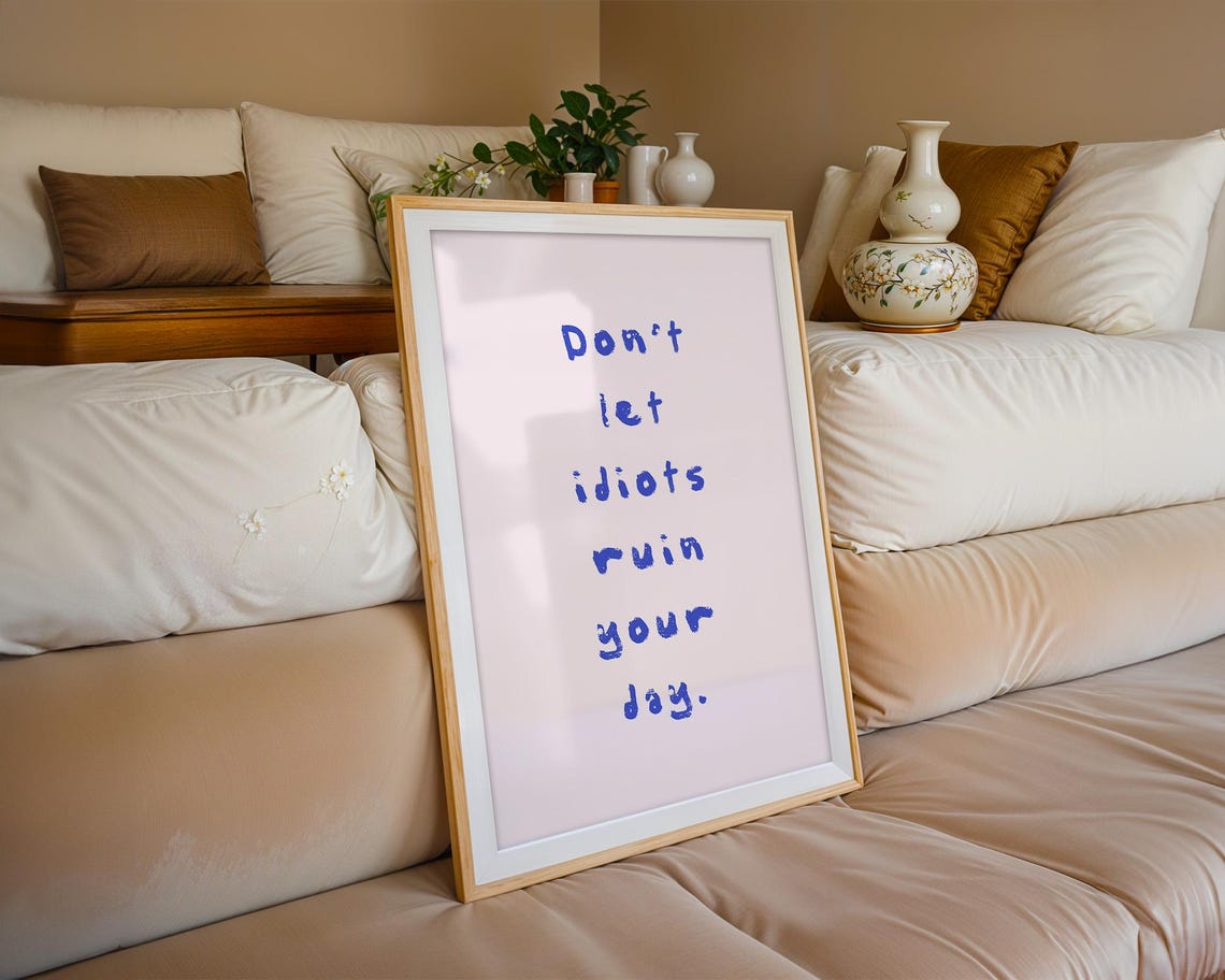 Don't Let Idiots Ruin Your Day Blue Handwritten Quote Poster - Image 3