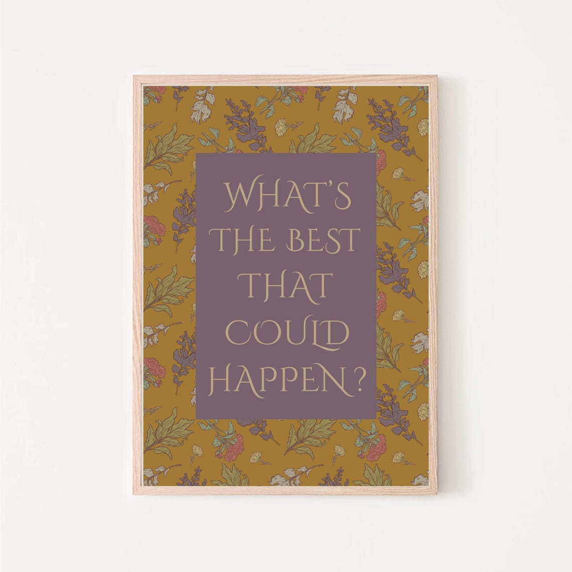 Whats the Best That Could Happen Uplifting Floral Boho Quote Poster - Image 6