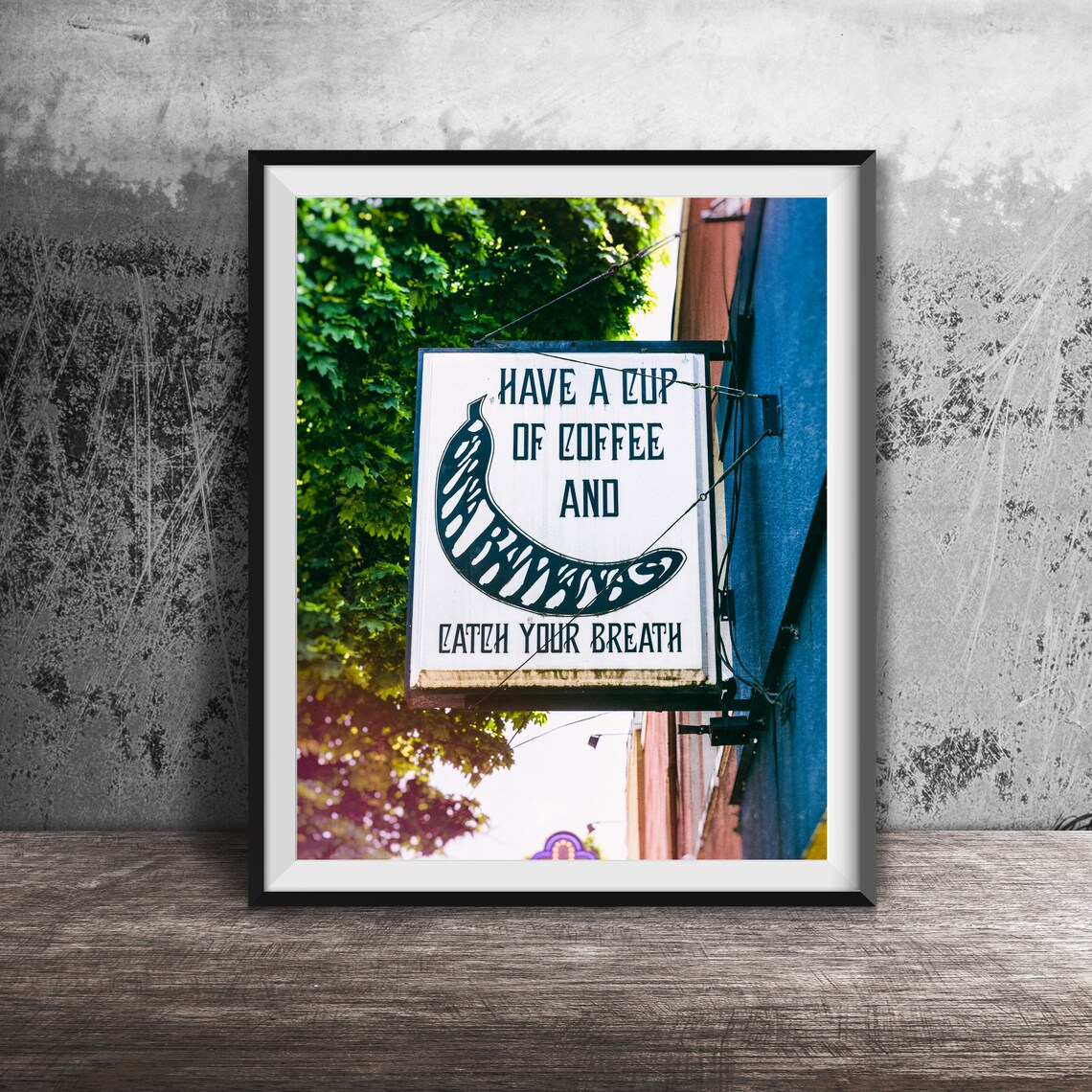 Have A Cup Of Coffee And Catch Your Breath Relaxing Sign Photo Print