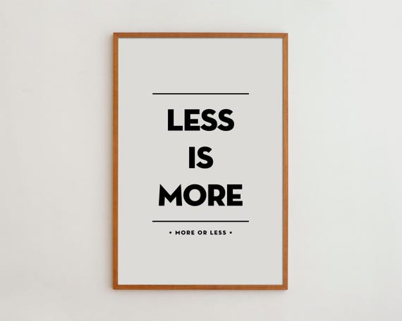 Less Is More Inspirational Wall Art Print